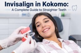 Invisalign in Kokomo: A Complete Guide to Straighter Teeth